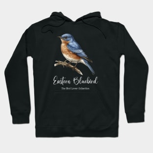 Eastern Bluebird - The Bird Lover Collection Hoodie